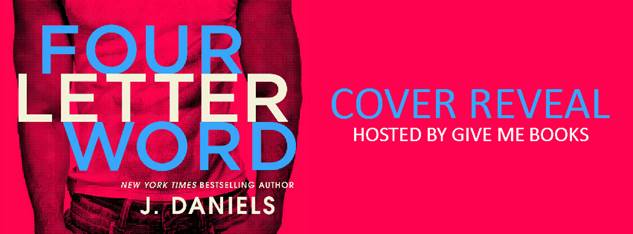 Cover Reveal ~ Four Letter Word ~ by ~ J. Daniels