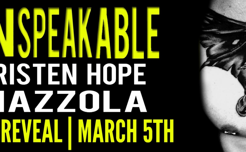 Cover Reveal ~ Unspeakable ~ by ~ Kristen Hope Mazzola