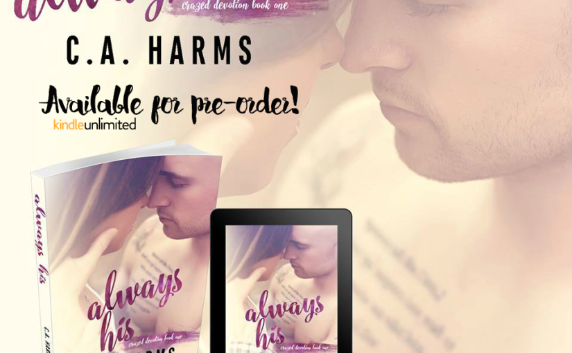 Pre-Order Blitz ~ Always His ~ by ~ C.A. Harms