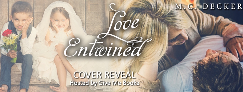 Cover Reveal ~ Love Entwined ~ by ~ M.C. Decker