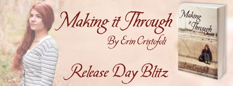 Release Day Blitz ~ Making it Through ~ by ~ Erin Cristofoli