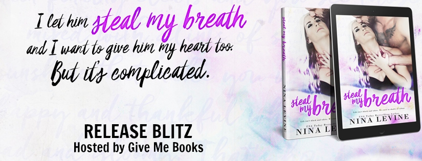 Release Day Blitz ~ Steal My Breath ~ by ~ Nina Levine