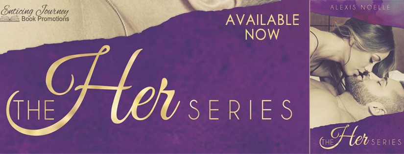 Release Day Blitz ~ The Her Series Box Set ~ by ~ Alexis Noelle