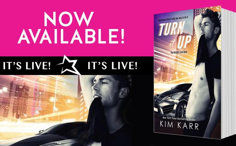 Release Day Blitz ~ Turn It Up ~ by ~ Kim Karr