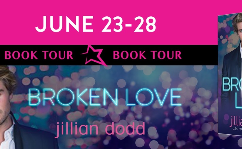 Book Tour & Review ~ Broken Love ~ by ~ Jillian Dodd