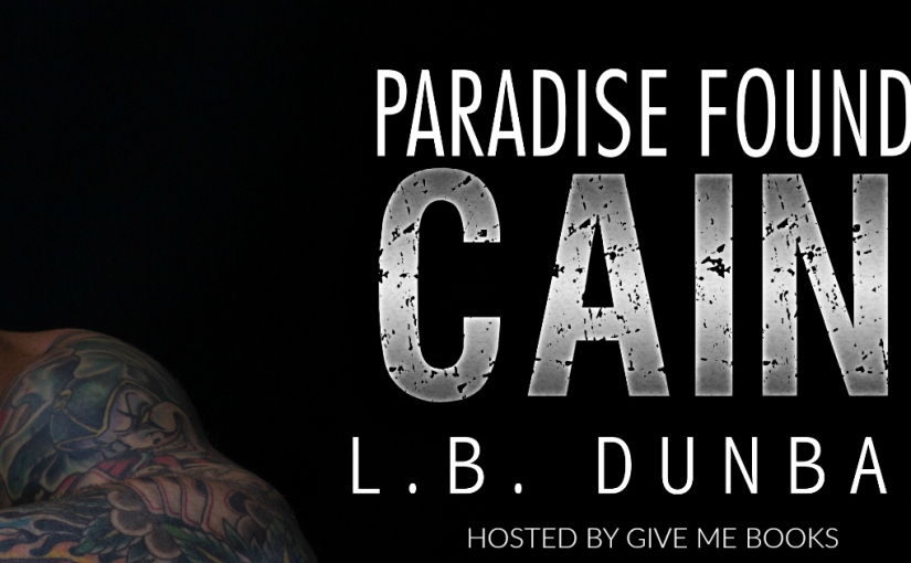 Release Day Blitz ~ Paradise Found: Cain ~ by ~ L.B. Dunbar