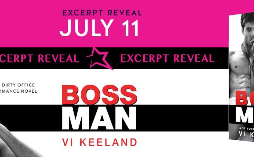 Excerpt Reveal ~ Bossman ~ by ~ Vi Keeland