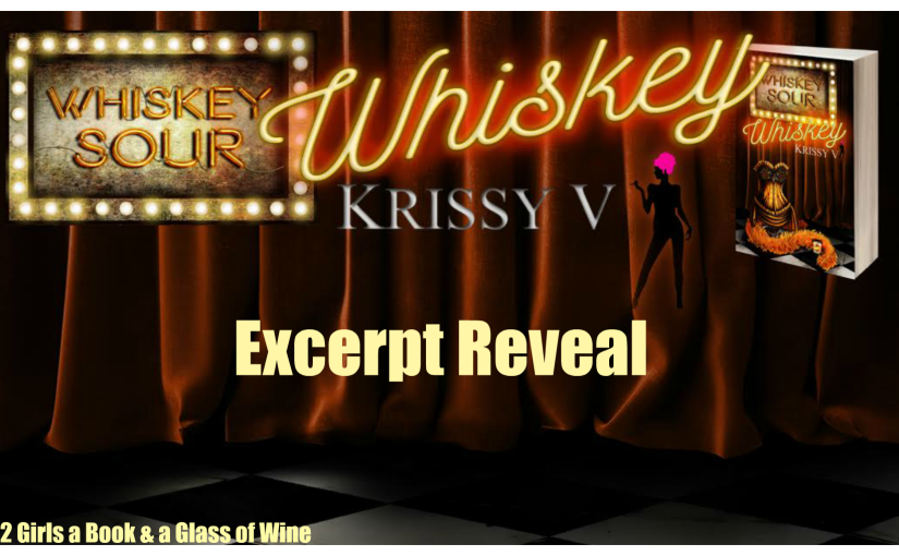 Excerpt Reveal ~ Whiskey ~ by ~Krissy V