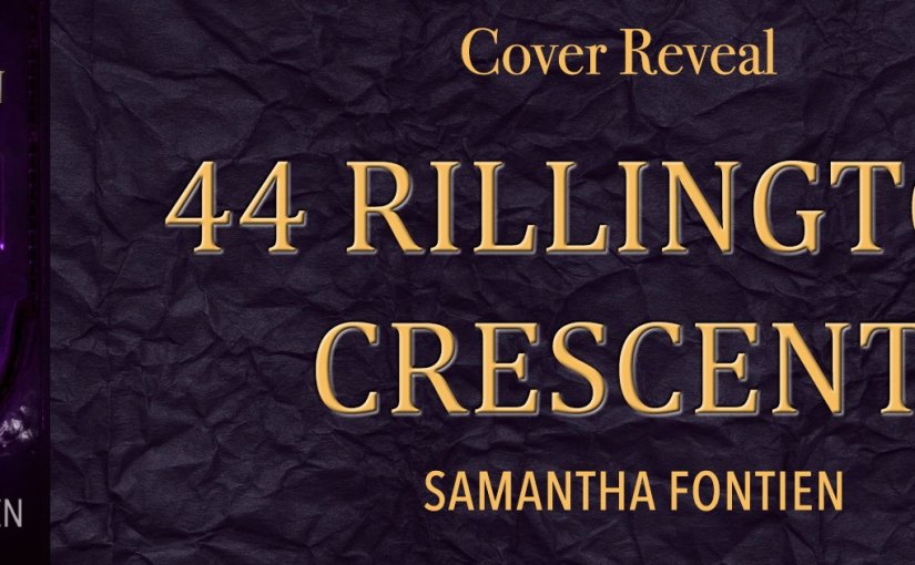 Cover Reveal ~ 44 Rillington Crescent ~ by ~ Samantha Fontien
