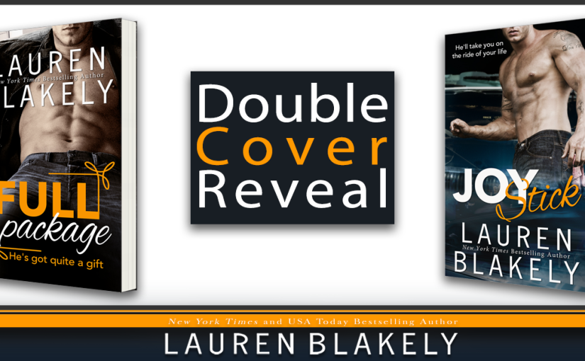 Double Cover Reveal ~ Full Package & Joy Stick ~ by ~ Lauren Blakely