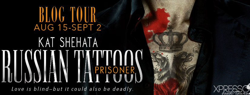 Blog Tour ~ Russian Tattoos: Prisoner ~ by ~ Kat Shehata