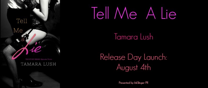 Release Day Launch ~ Tell Me A Lie ~ by ~ Tamara Lush