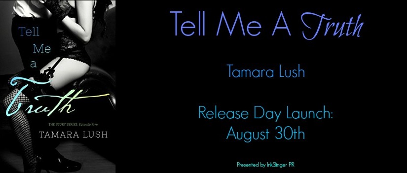 Release Day Blitz ~ Tell Me A Truth ~ by ~ Tamara Lush