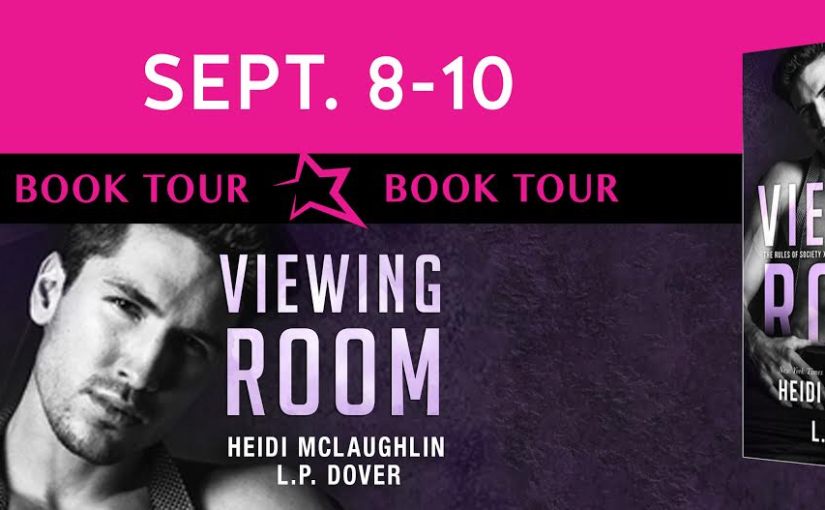 Book Tour & Review ~ Viewing Room ~ by ~ Heidi McLaughlin & L.P. Dover
