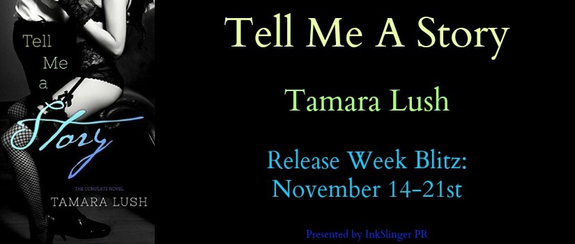 Release Week Blitz ~ Tell Me A Story ~ by ~ Tamara Lush