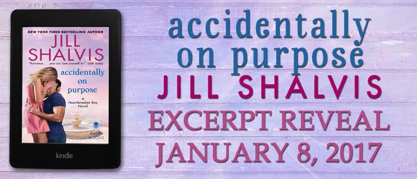 Excerpt Reveal ~ Accidentally On Purpose ~ by ~ Jill Shalvis
