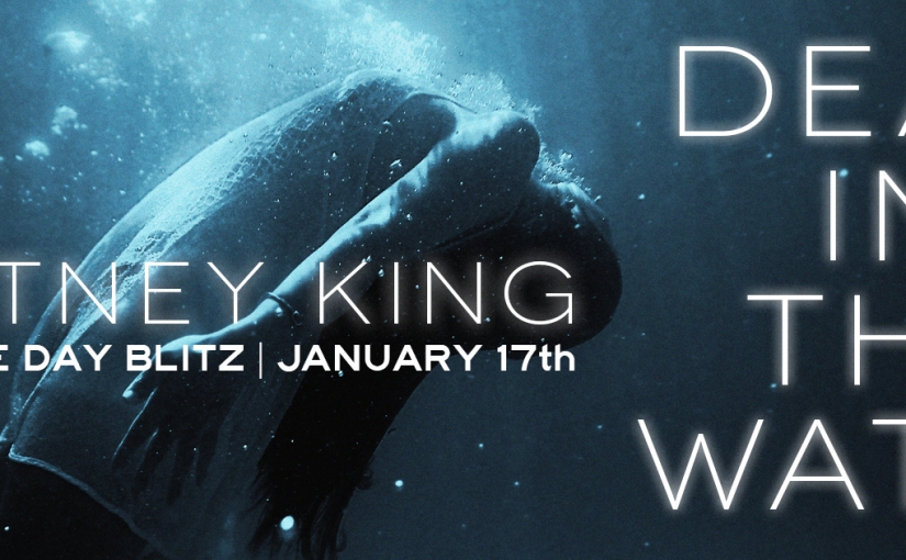 Release Day Blitz & Review ~ Dead In The Water ~ by ~ Britney King