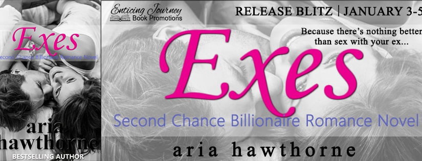 Release Blitz ~ Exes ~ by ~ Aria Hawthorne