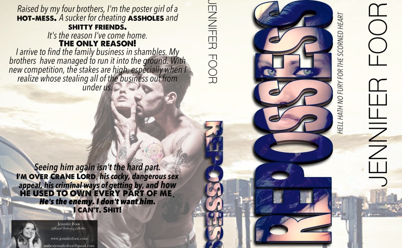 Cover Reveal ~ Repossess ~ by ~ Jennifer Foor