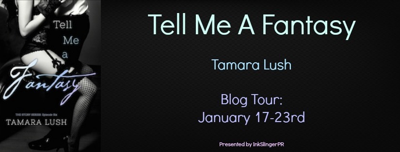 Blog Tour & Review ~ Tell Me A Fantasy ~ by ~ Tamara Lush