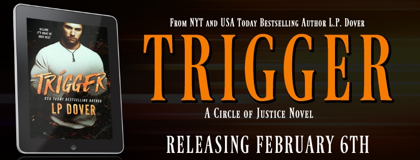 Cover Reveal ~ Trigger ~ by ~ L.P. Dover