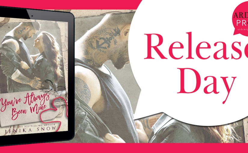 Release Day Blitz ~ You’ve Always Been Mine ~ by ~ Jenika Snow