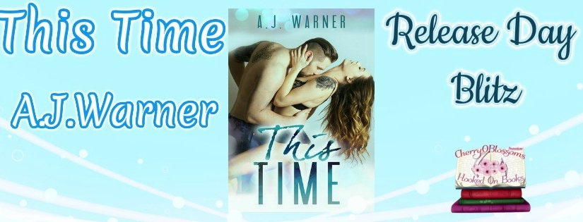 Release Day Blitz ~This Time ~ by ~ A.J. Warner