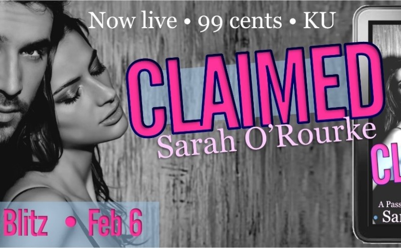 Release Blitz ~ Claimed ~ by ~ Sarah O’Rourke