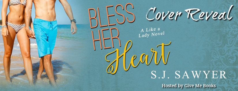 Cover Reveal ~ Bless Her Heart ~ by ~ S.J. Sawyer
