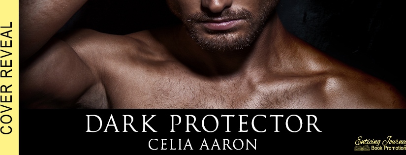 Cover Reveal ~ Dark Protector ~ by ~ Celia Aaron
