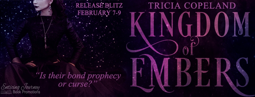 Release Blitz ~ Kingdom of Embers ~ by ~ Tricia Copeland