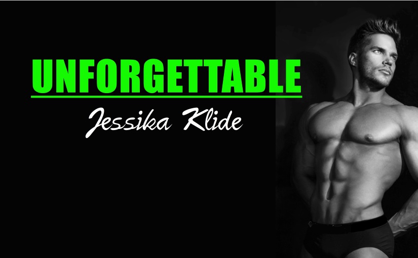Cover Reveal~ Unforgettable ~ by ~ Jessika Klide