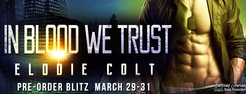 Pre-Order Blitz ~ In Blood We Trust ~ by ~ Elodie Colt