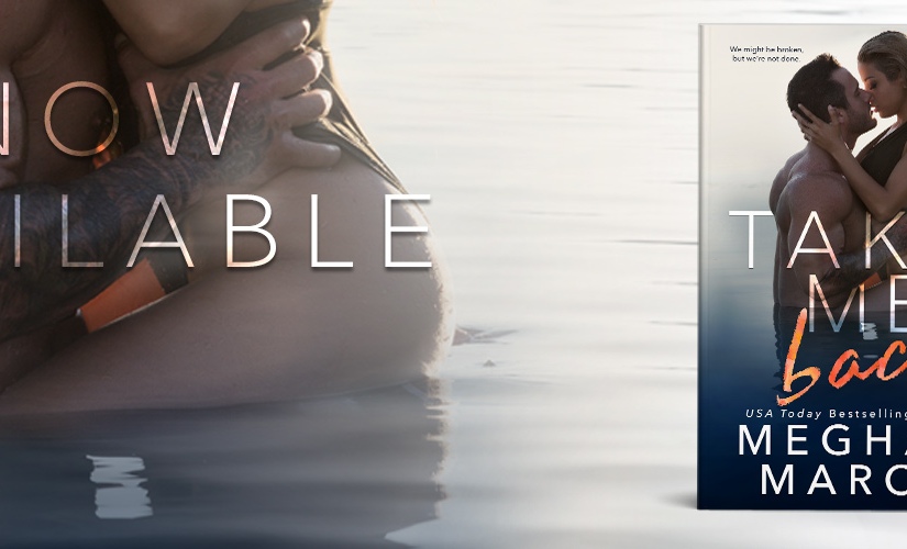 Release Blitz ~ Take Me Back ~ by ~ Meghan March
