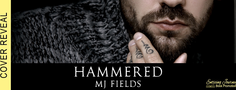 Cover Reveal ~ Hammered ~ by ~ MJ Fields