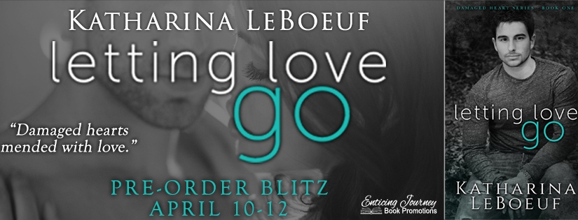 Pre-Order Blitz ~ Letting Love Go ~ by ~ Katharina LeBoeuf