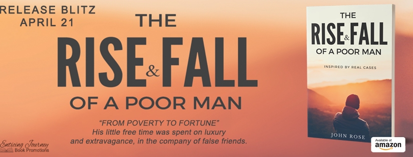 Release Blitz ~ The Rise & Fall of a Poor Man ~ by ~ John Rose