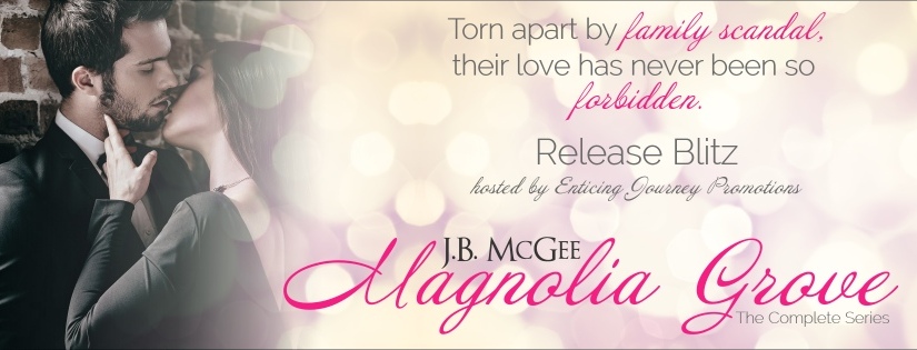 Release Blitz ~ Magnolia Grove Series ~ by ~ J.B. McGee