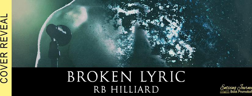Cover Reveal ~ Broken Lyric ~ by ~ R.B. Hilliard