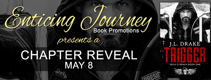 Chapter Reveal ~ Trigger ~ by ~ J.L. Drake