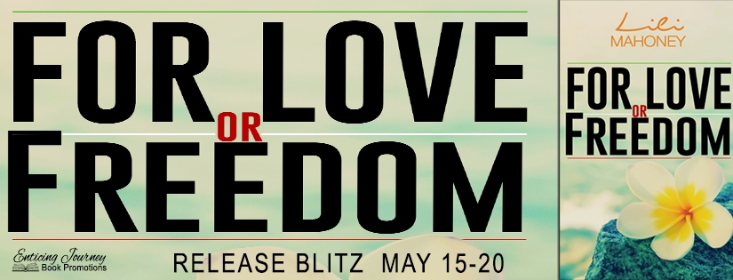 Release Blitz ~ For Love or Freedom ~ by ~ Lili Mahoney