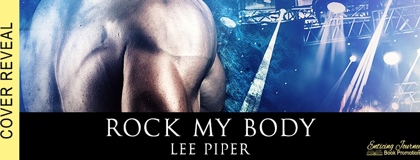 Cover Reveal ~ Rock My Body ~ by ~ Lee Piper