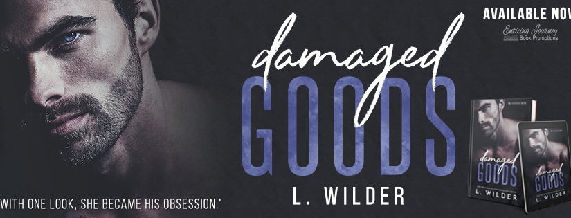 Release Blitz ~ Damaged Goods ~ by ~ L. Wilder