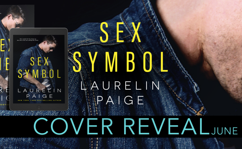 Surprise Cover Reveal ~ Sex Symbol ~ by ~ Laurelin Paige