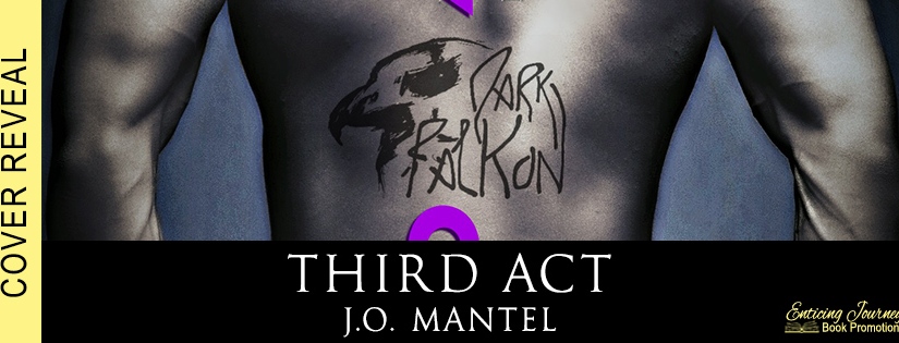 Cover Reveal ~ Third Act ~ by ~ J.O. Mantel