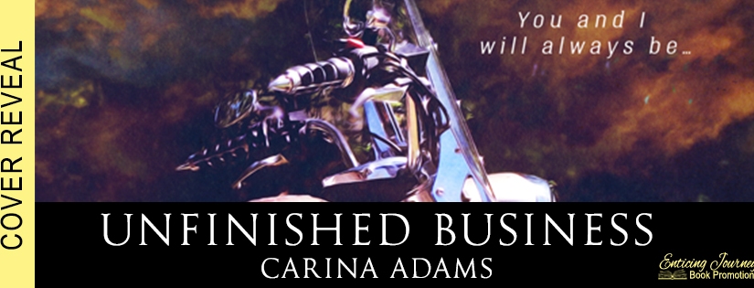 Cover Reveal ~ Unfinished Business ~ by ~ Carina Adams
