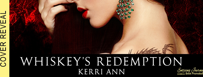 Cover Reveal ~ Whiskey’s Redemption ~ by ~ Kerri Ann