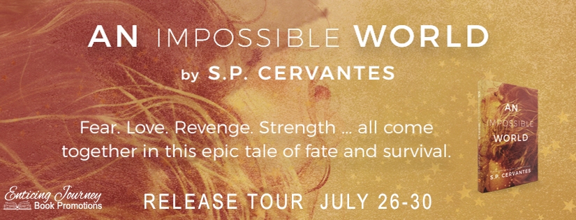 Release Tour ~ An Impossible World ~ by ~ S.P. Cervantes