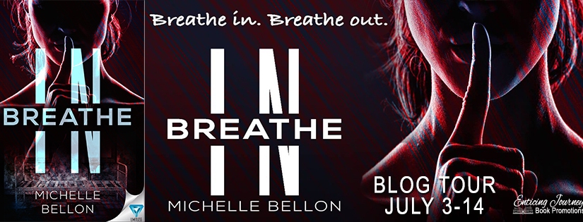 Blog Tour ~ Breathe In ~ by ~ Michelle Bellon