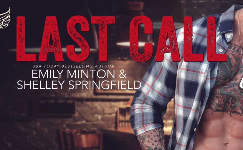 Cover Reveal ~ Last Call ~ by ~ Emily Minton & Shelley Springfield